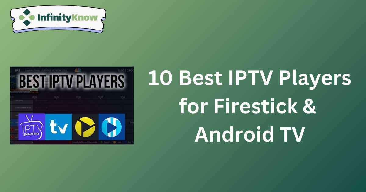 10 Best IPTV Players for Firestick & Android TV
