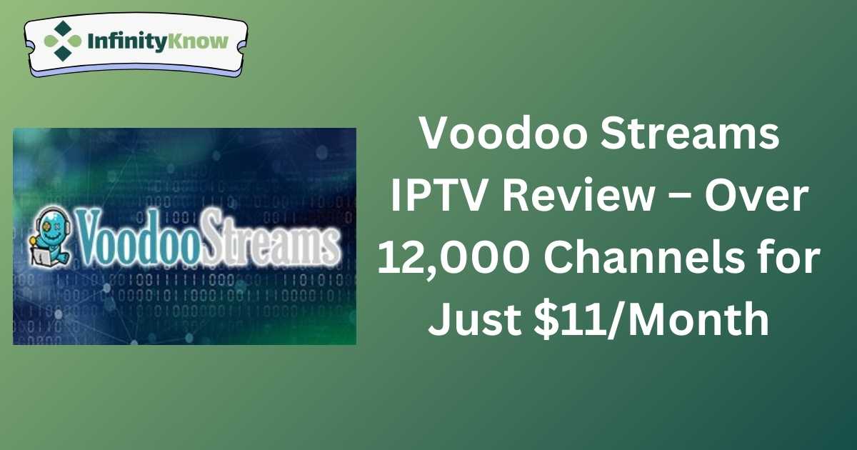 Voodoo Streams IPTV Review – Over 12,000 Channels for Just $11/Month