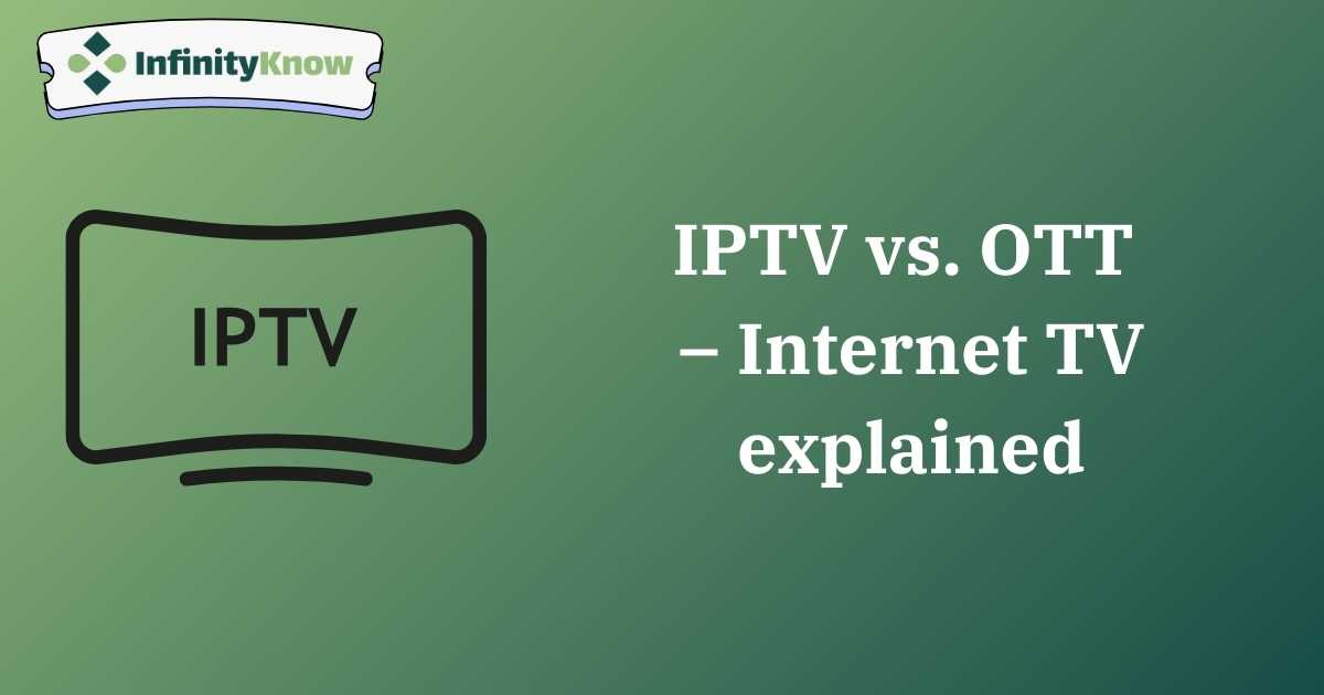IPTV vs. OTT – Internet TV explained