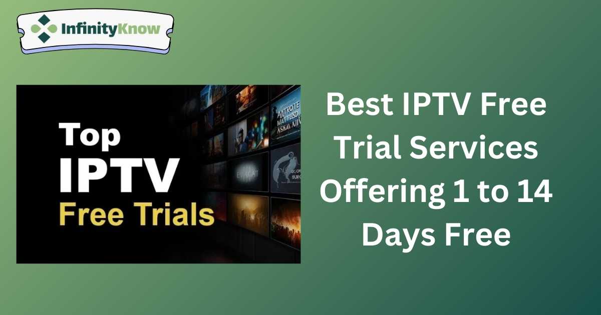 Best IPTV Free Trial Services Offering 1 to 14 Days Free