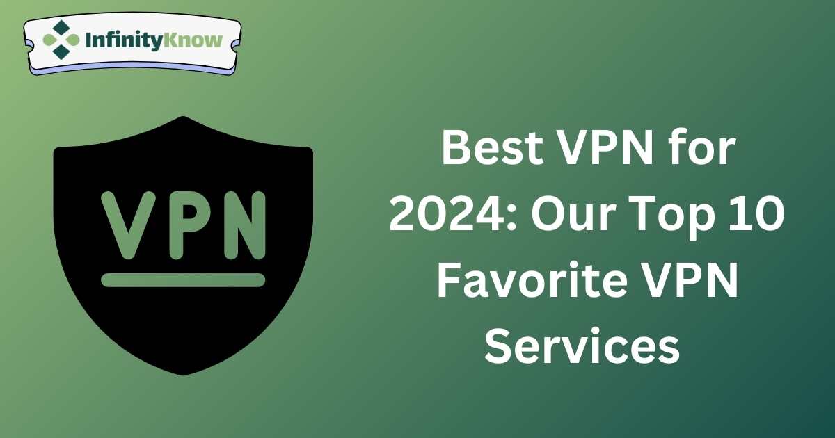 Best VPN for 2024: Our Top 10 Favorite VPN Services